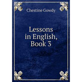 

Книга Lessons in English, Book 3