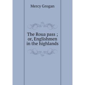 

Книга The Roua pass; or, Englishmen in the highlands