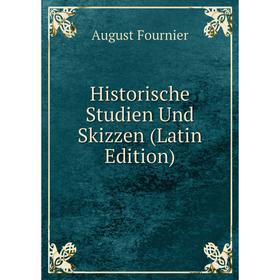 

Книга Historische Studien Und Skizzen (Latin Edition)