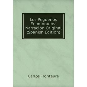 

Книга Los Pegueños Enamorados: Narración Originál