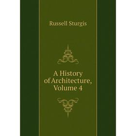 

Книга A History of Architecture, Volume 4