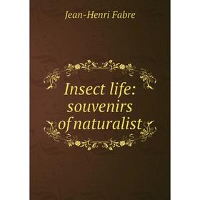 

Книга Insect life: souvenirs of naturalist
