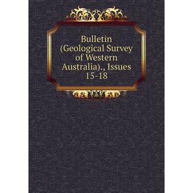 

Книга Bulletin (Geological Survey of Western Australia)., Issues 15-18