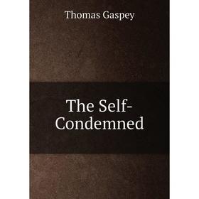 

Книга The Self-Condemned