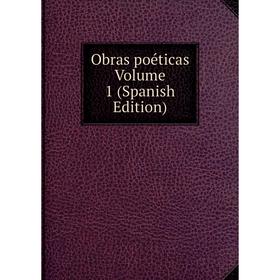 

Книга Obras poéticas Volume 1