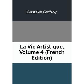 

Книга La Vie artistique, Volume 4