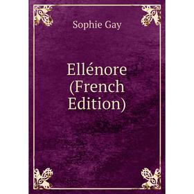 

Книга Ellénore (French Edition)