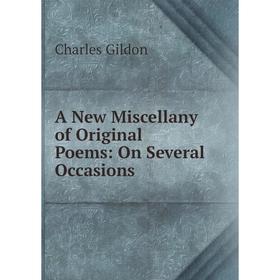 

Книга A New Miscellany of Original Poems: On Several Occasions