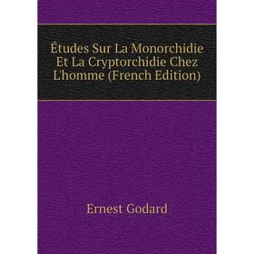 

Книга Études Sur La Monorchidie Et La Cryptorchidie Chez L'homme (French Edition)