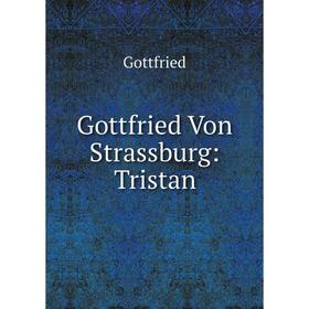 

Книга Gottfried Von Strassburg: Tristan