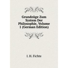 

Книга Grundzüge Zum System Der Philosophie, Volume 1 (German Edition)