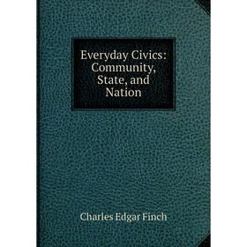 

Книга Everyday Civics: Community, State, and Nation