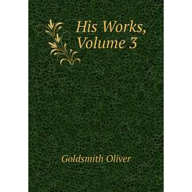 

Книга His Works, Volume 3