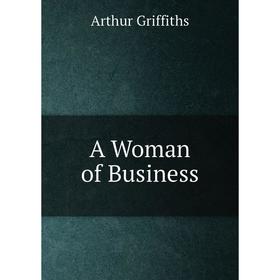 

Книга A Woman of Business