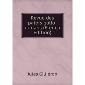

Книга Revue des patois gallo-romans (French Edition)