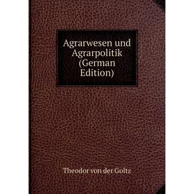 

Книга Agrarwesen und Agrarpolitik (German Edition)