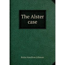 

Книга The Alster case