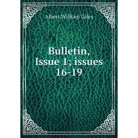 

Книга Bulletin, Issue 1; issues 16-19