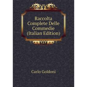 

Книга Raccolta Complete Delle Commedie (Italian Edition)