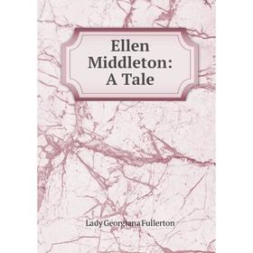 

Книга Ellen Middleton: A Tale