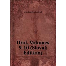 

Книга Orol, Volumes 9-10 (Slovak Edition)