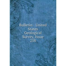 

Книга Bulletin - United States Geological Survey, Issue 258