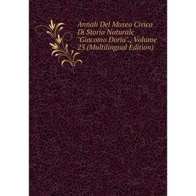 

Книга Annali Del Museo Civico Di Storia Naturale Giacomo Doria., Volume 23 (Multilingual Edition)
