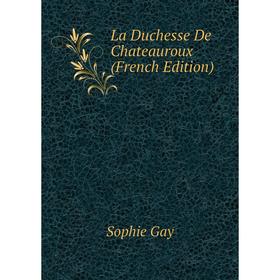 

Книга La Duchesse De Chateauroux