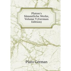 

Книга Platon's Sämmtliche Werke, Volume 9 (German Edition)