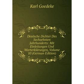 

Книга Deutsche Dichter Des Sechzehnten Jahrhunderts: Mit Einleitungen Und Worterklärungen, Volume 10 (German Edition)