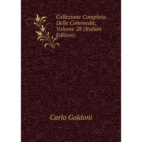 

Книга Collezione Completa Delle Commedie, Volume 28 (Italian Edition)