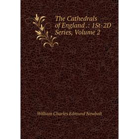 

Книга The Cathedrals of England.: 1St-2D Series, Volume 2