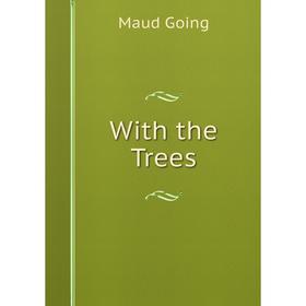 

Книга With the Trees