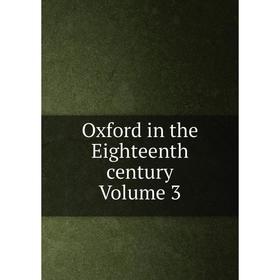 

Книга Oxford in the Eighteenth century Volume 3