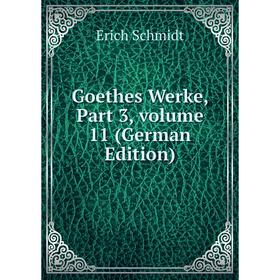 

Книга Goethes Werke, Part 3, volume 11 (German Edition)