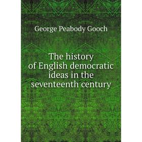 

Книга The history of English democratic ideas in the seventeenth century