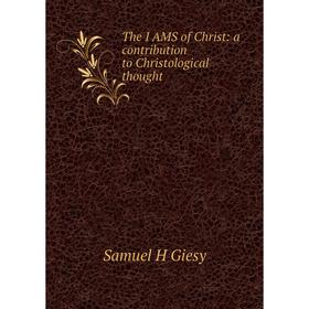 

Книга The I AMS of Christ: a contribution to Christological thought