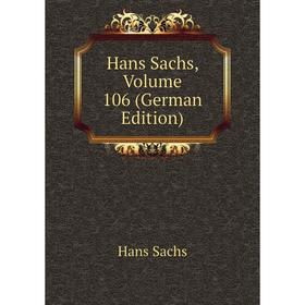 

Книга Hans Sachs, Volume 106 (German Edition)