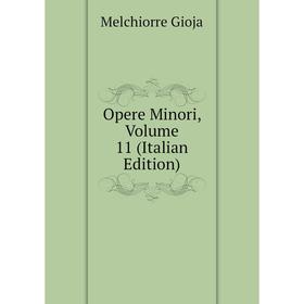 

Книга Opere Minori, Volume 11
