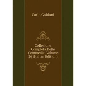 

Книга Collezione Completa Delle Commedie, Volume 26 (Italian Edition)