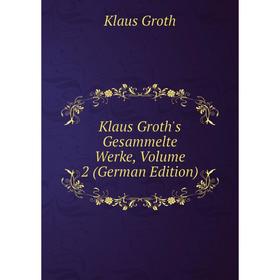 

Книга Klaus Groth's Gesammelte Werke, Volume 2