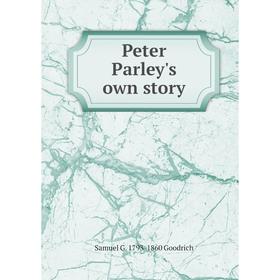 

Книга Peter Parley's own story