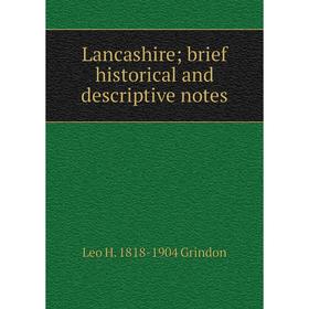 

Книга Lancashire; brief historical and descriptive notes