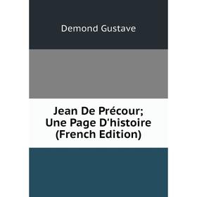 

Книга Jean De Précour; Une Page D'histoire