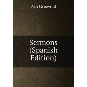 

Книга Sermons (Spanish Edition)
