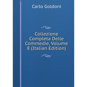 

Книга Collezione Completa Delle Commedie, Volume 8 (Italian Edition)