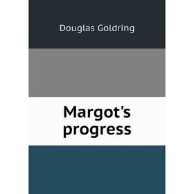 

Книга Margot's progress
