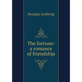 

Книга The fortune: a romance of friendship