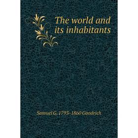 

Книга The world and its inhabitants