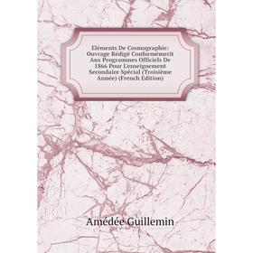 

Книга Eléments De Cosmographie: Ouvrage Rédigé Conformémerit Aux Programmes Officiels De 1866 Pour L'enseignement Secondaire Spêcial (Troisième Année)